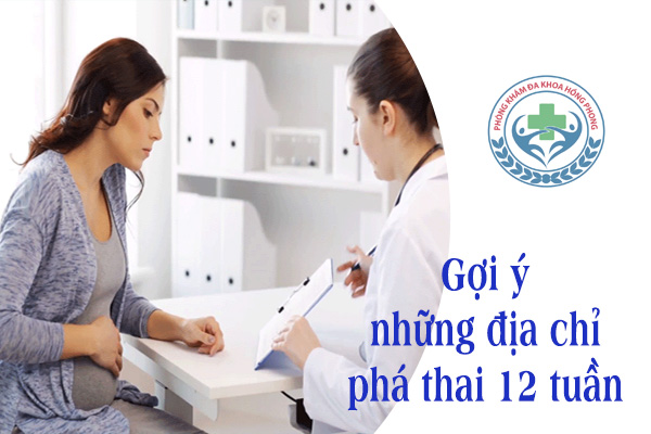 Gợi ý địa chỉ bỏ thai 12 tuần? Thai 12 tuần có những phương pháp phá thai nào không đau?
